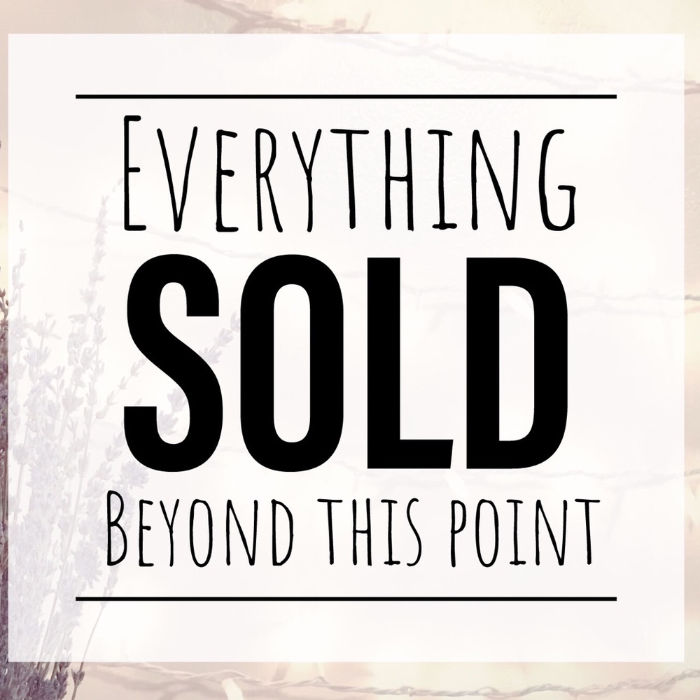 🚫Everything SOLD Beyond This Point🚫